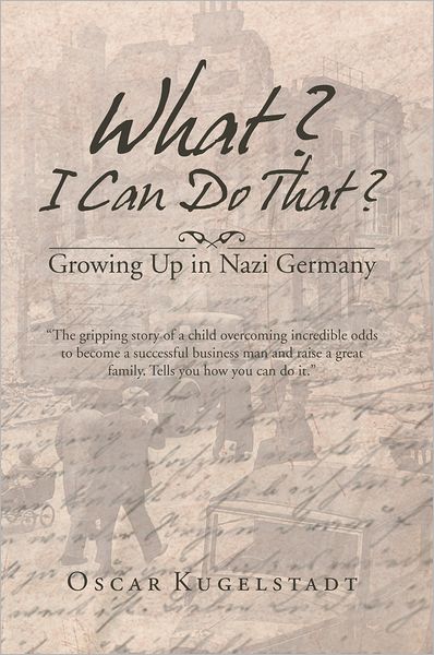 What? I Can Do That?: Growing Up in Nazi Germany