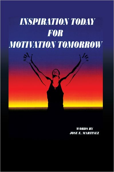 INSPIRATION TODAY FOR MOTIVATION TOMORROW