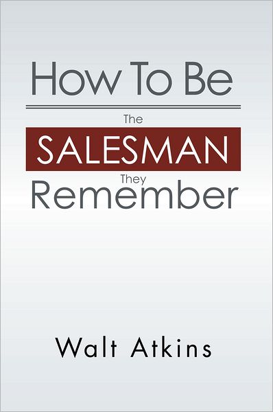 How To Be The Salesman They Remember
