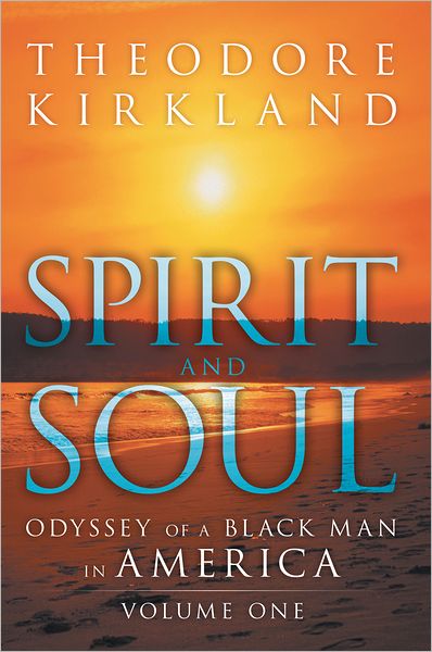 Spirit and Soul: Odyssey of a Black Man in America