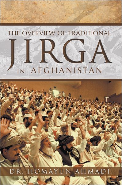 THE OVERVIEW OF TRADITIONAL JIRGA IN AFGHANISTAN