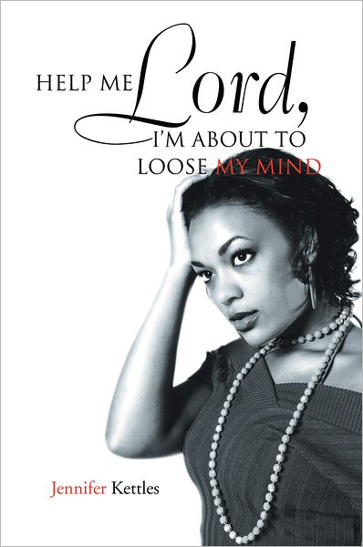 Help Me Lord, I'm About To Loose My Mind