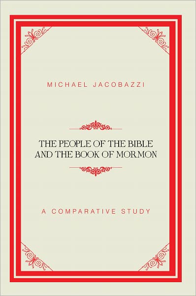 The People of the Bible and the Book of Mormon: A Comparative Study