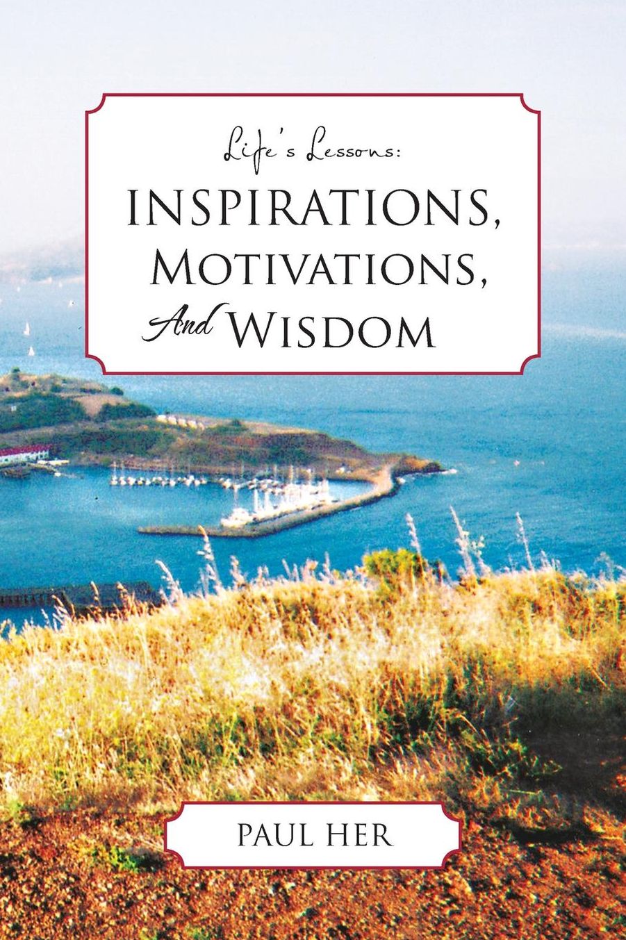 Life's Lessons: Inspirations, Motivations and Wisdoms