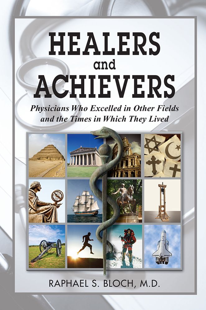 Healers and Achievers: Physicians Who Excelled in Other Fields and the Times in Which They Lived