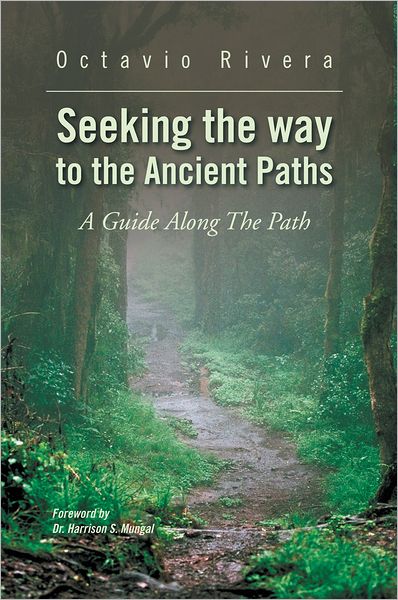 Seeking the way to the Ancient Paths: A Guide Along The Path