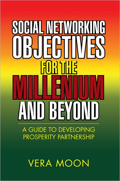 Social Networking Objectives for the Millenium and Beyond: A Guide to Developing Prosperity Partnership