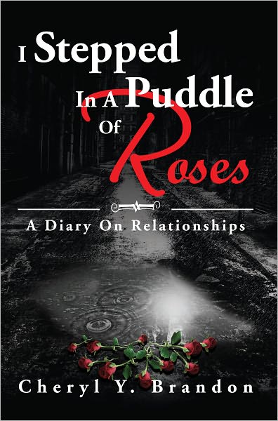 I Stepped In A Puddle Of Roses: A Diary On Relationships: A Diary On Relationships