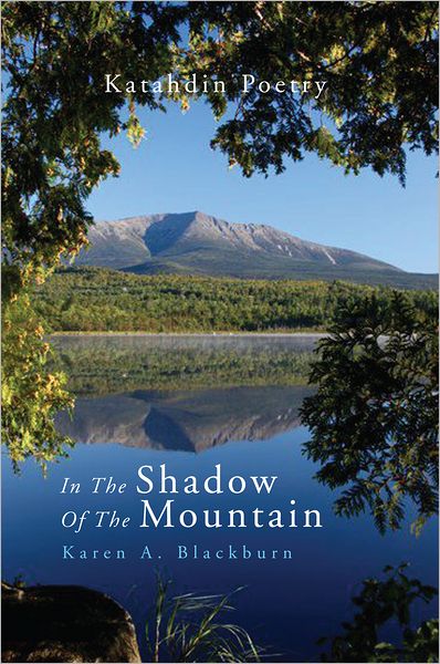 In The Shadow Of The Mountain: Katahdin Poetry