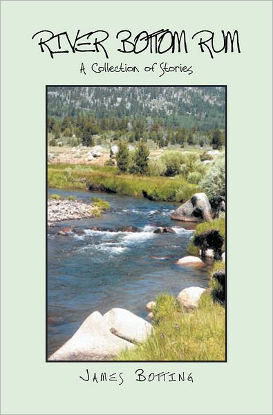 River Bottom Rum: A Collection of Stories