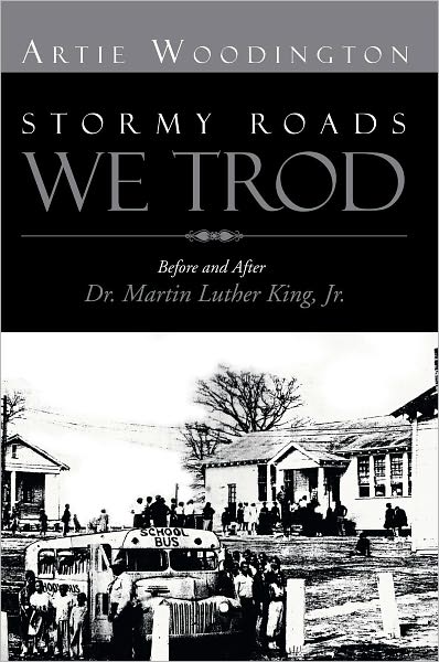 STORMY ROADS WE TROD: Before and After Dr. Martin Luther King, Jr.