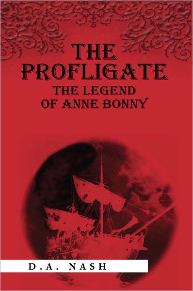 THE PROFLIGATE: The Legend of Anne Bonny