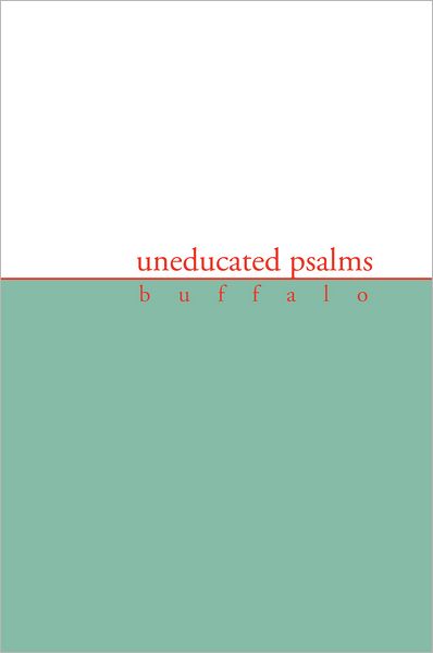 Uneducated Psalms
