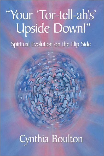 "Your 'Tor-tell-ah's' Upside Down!": Spiritual Evolution on the Flip Side