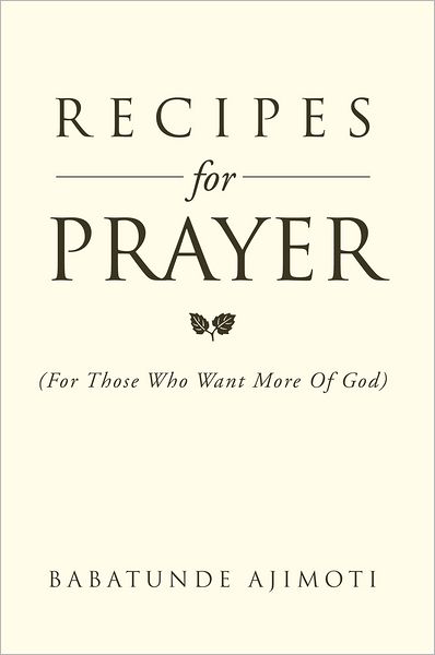Recipes for Prayer: (For those who want more of God)