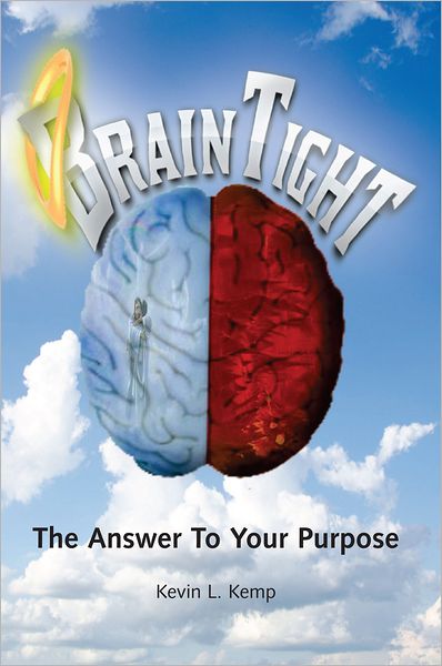 BRAINTIGHT: The Answer To Your Purpose