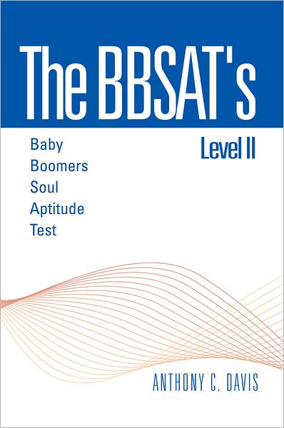 The BBSAT's Level II : Baby Boomers Soul Aptitude Test: Baby Boomers Soul Aptitude Test
