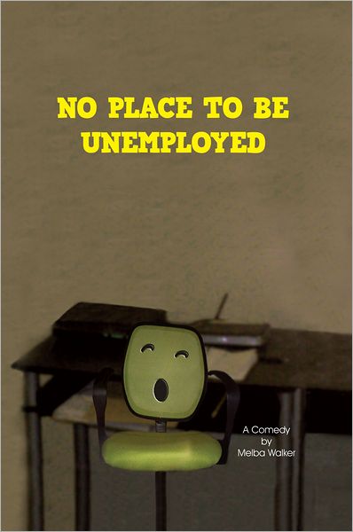 NO PLACE TO BE UNEMPLOYED