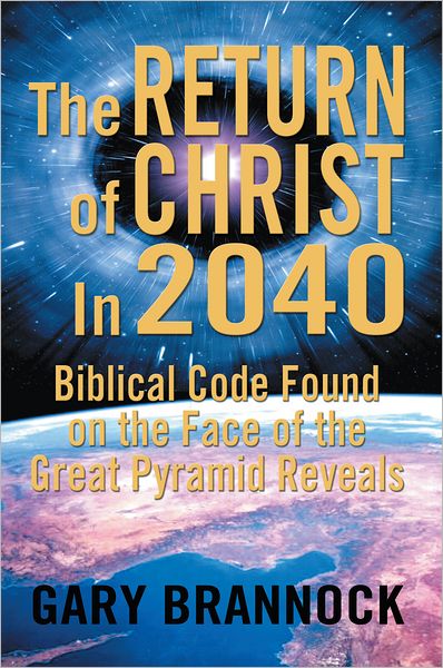 Biblical Code Found on the Face of the Great Pyramid Reveals: The Return of Christ In 2040: Biblical Code Found on the Face of the Great Pyramid Reveals: