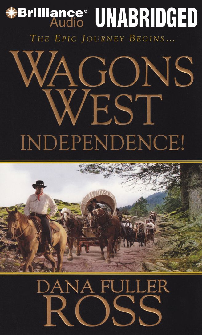 Independence! (Wagons West Series #1)