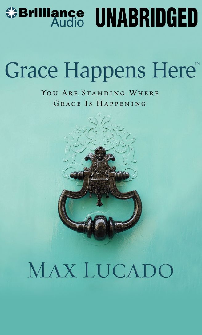 Grace Happens Here: You Are Standing Where Grace is Happening