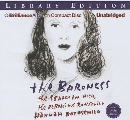 The Baroness: The Search for Nica, the Rebellious Rothschild