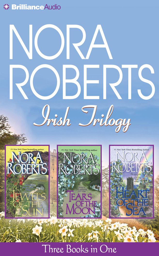 Irish Trilogy: Jewels of the Sun/Tears of the Moon/Heart of the Sea