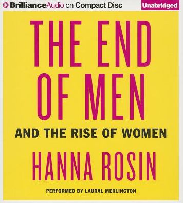 End of Men, The: And the Rise of Women