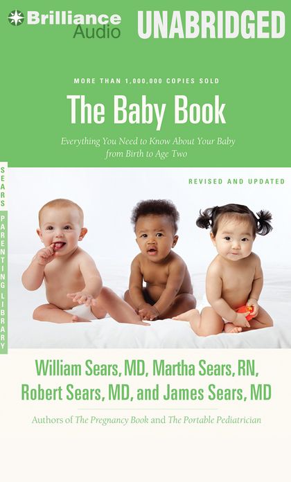 Baby Book, The: Everything You Need to Know About Your Baby From Birth to Age Two