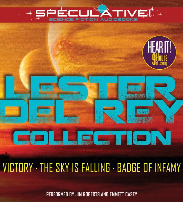 Lester del Rey Collection: Victory, the Sky Is Falling, Badge of Infamy