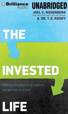The Invested Life: Making Disciples of All Nations One Person at a Time