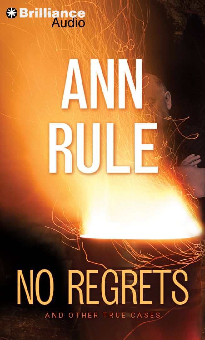 No Regrets: And Other True Cases (Ann Rule's Crime Files Series #11)