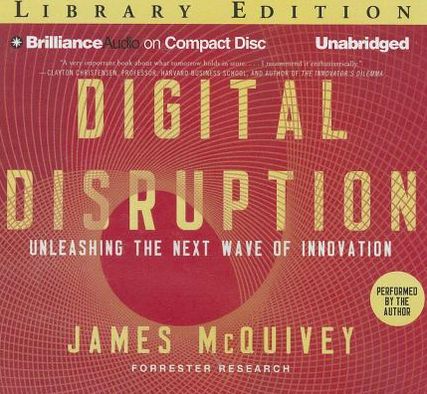 Digital Disruption: Unleashing the Next Wave of Innovation