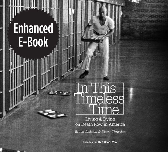 In This Timeless Time, Enhanced Ebook: Living and Dying on Death Row in America
