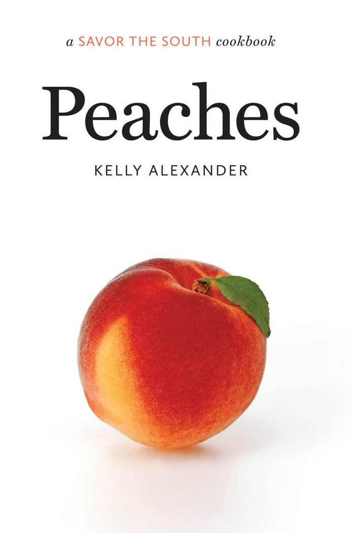 Peaches: A Savor the South Cookbook