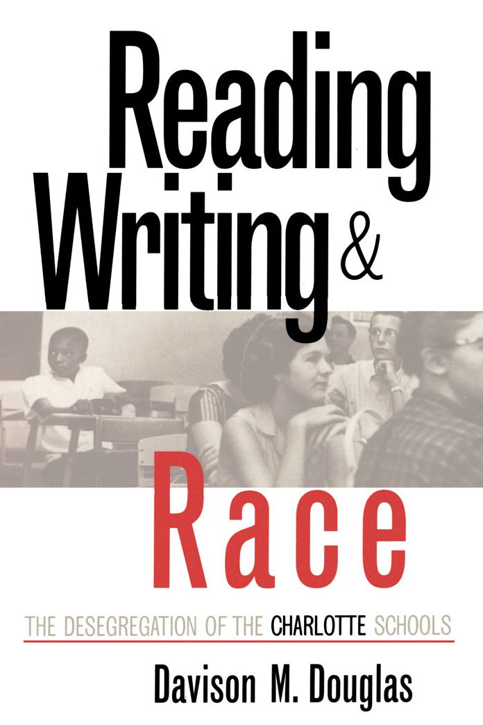 Reading, Writing and Race: The Desegregation of the Charlotte Schools