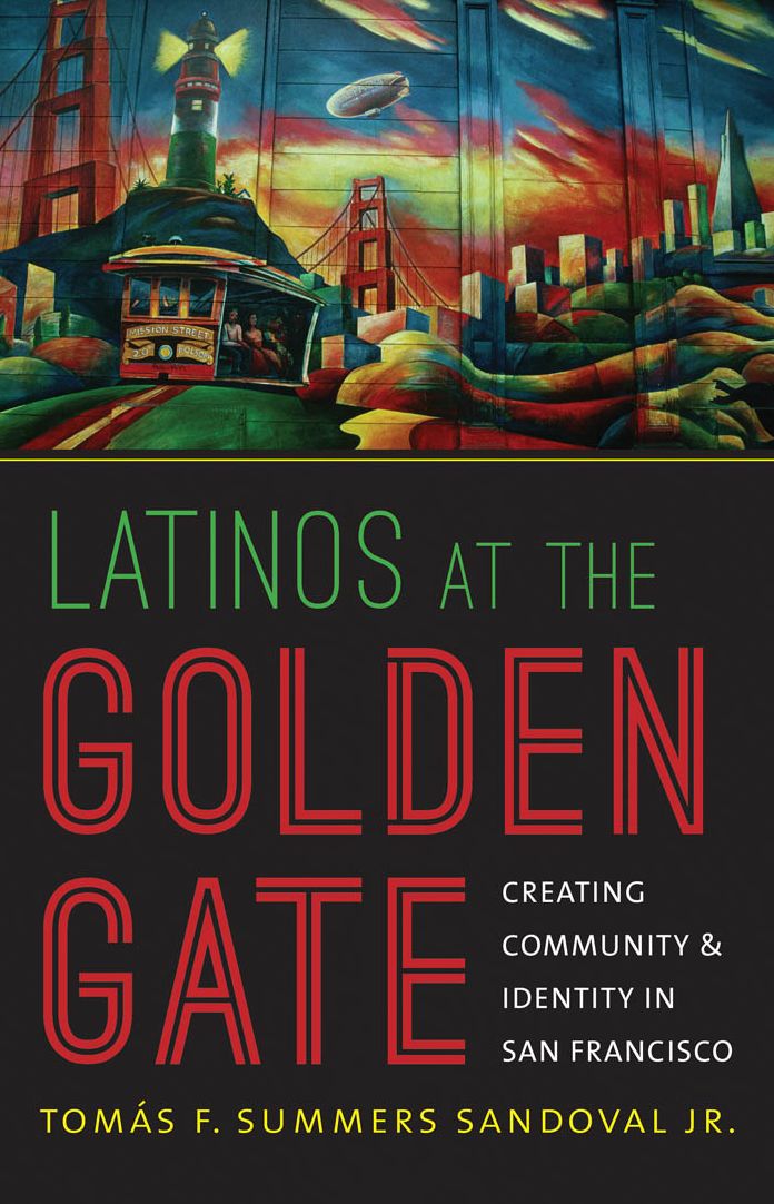 Latinos at the Golden Gate: Creating Community and Identity in San Francisco