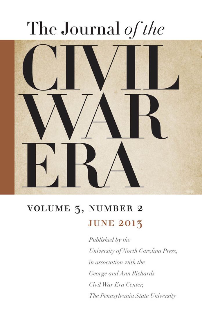 Journal of the Civil War Era: Summer 2013 Issue