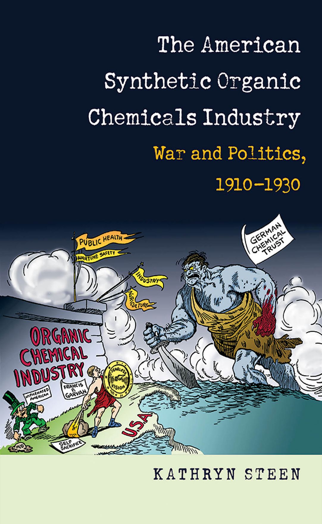The American Synthetic Organic Chemicals Industry: War and Politics, 1910-1930