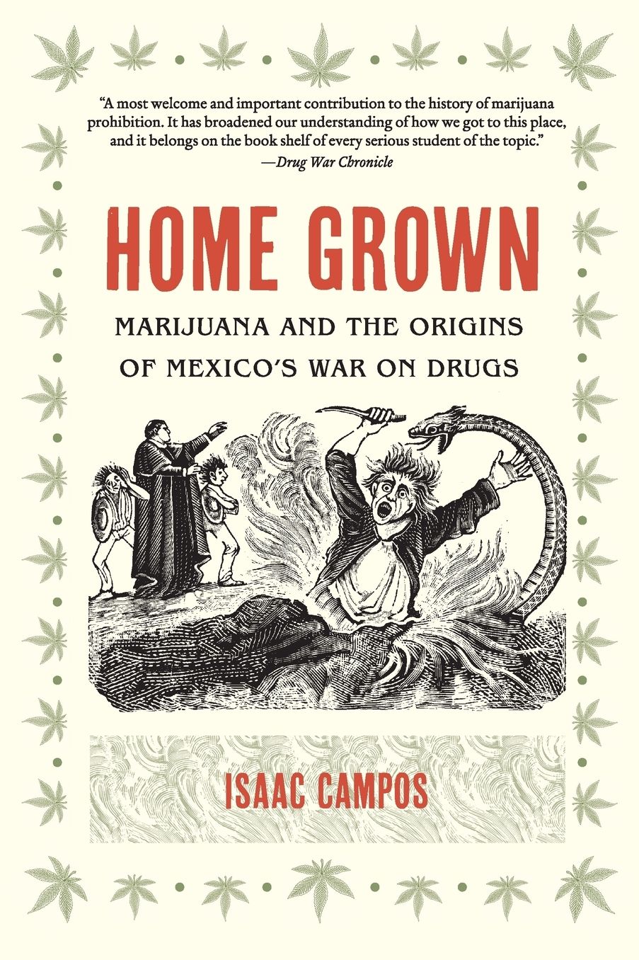 Home Grown: Marijuana and the Origins of Mexico's War on Drugs