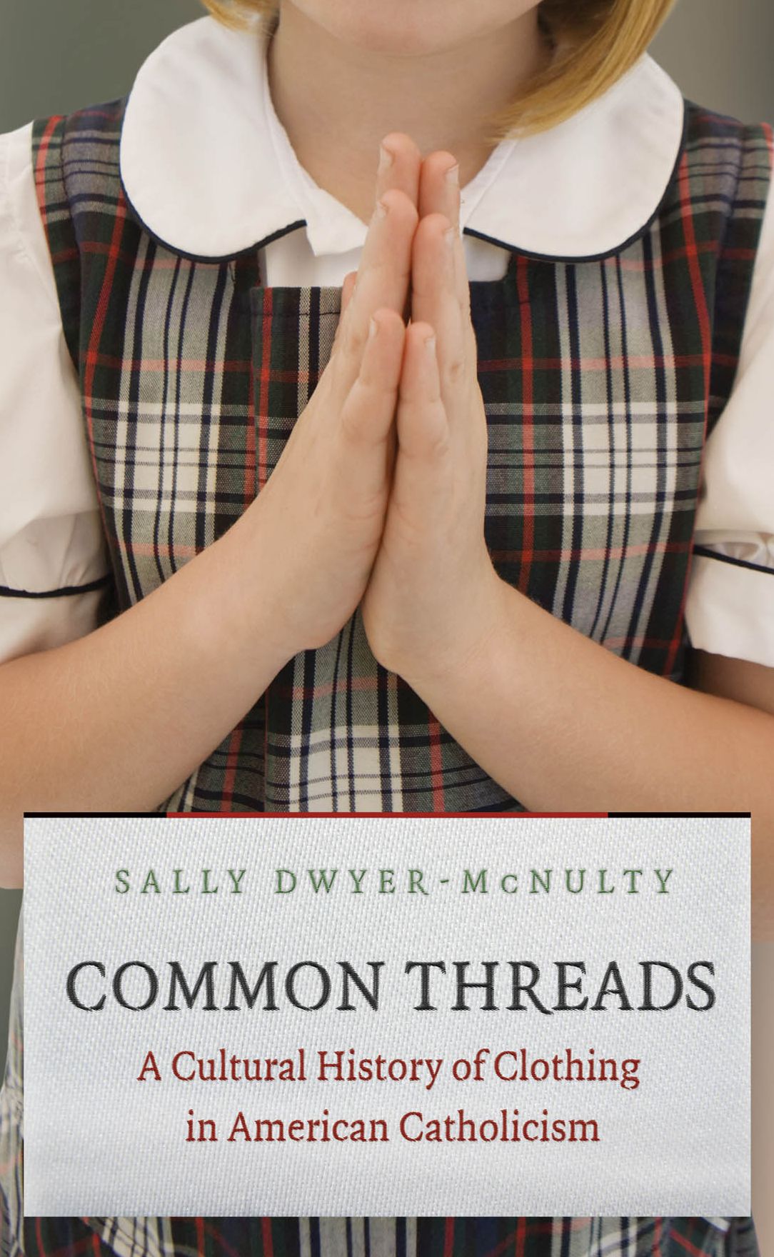 Common Threads: A Cultural History of Clothing in American Catholicism