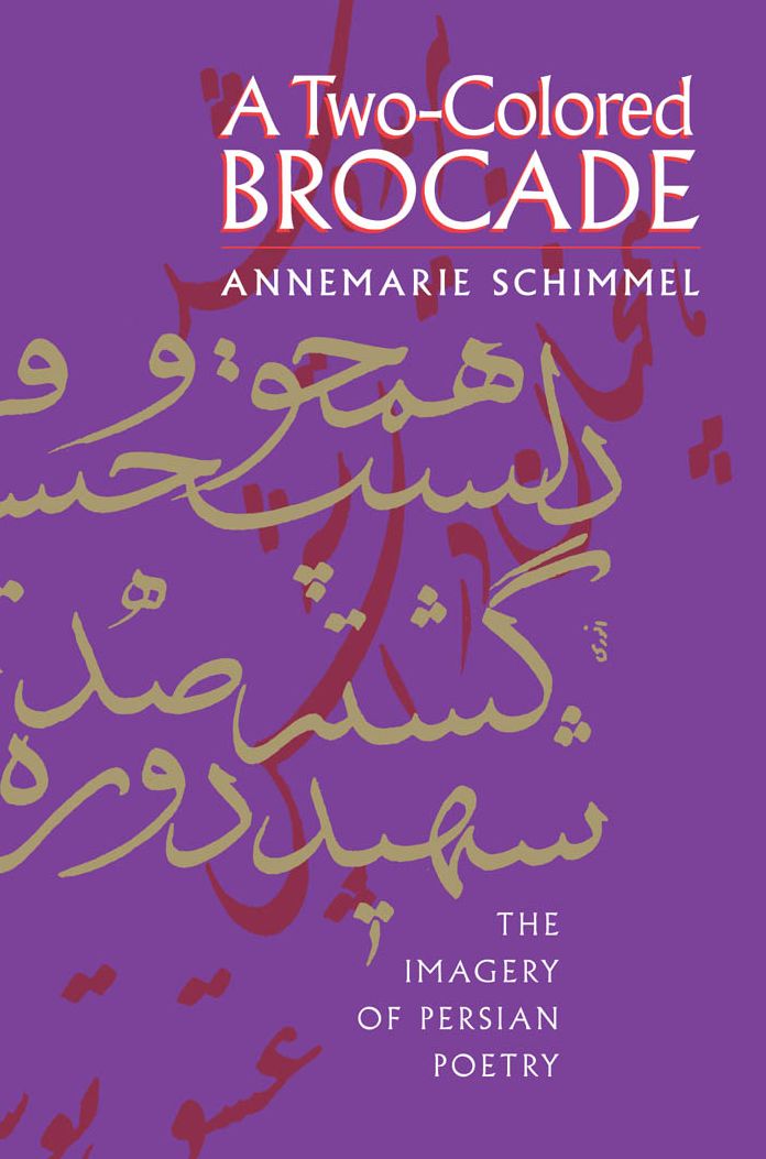 A Two-Colored Brocade: The Imagery of Persian Poetry