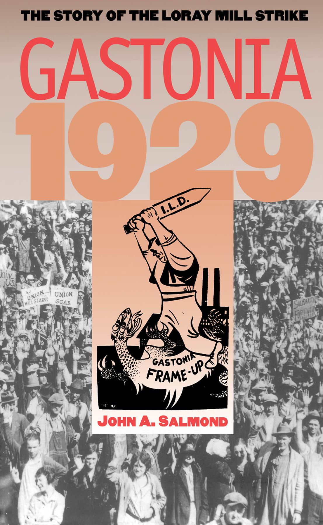 Gastonia 1929: The Story of the Loray Mill Strike