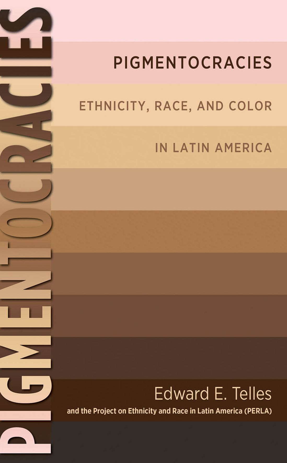 Pigmentocracies: Ethnicity, Race, and Color in Latin America