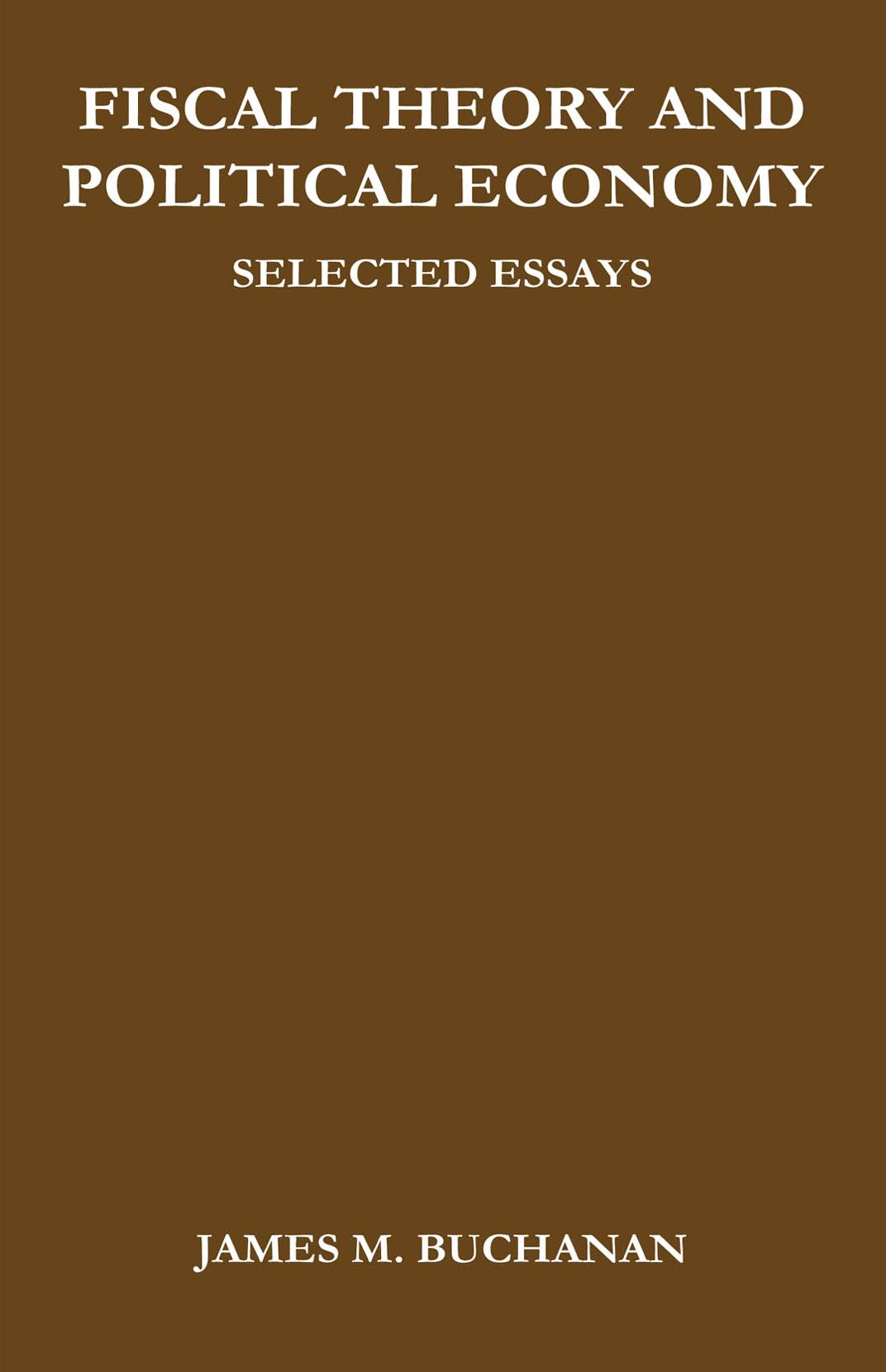 Fiscal Theory and Political Economy: Selected Essays