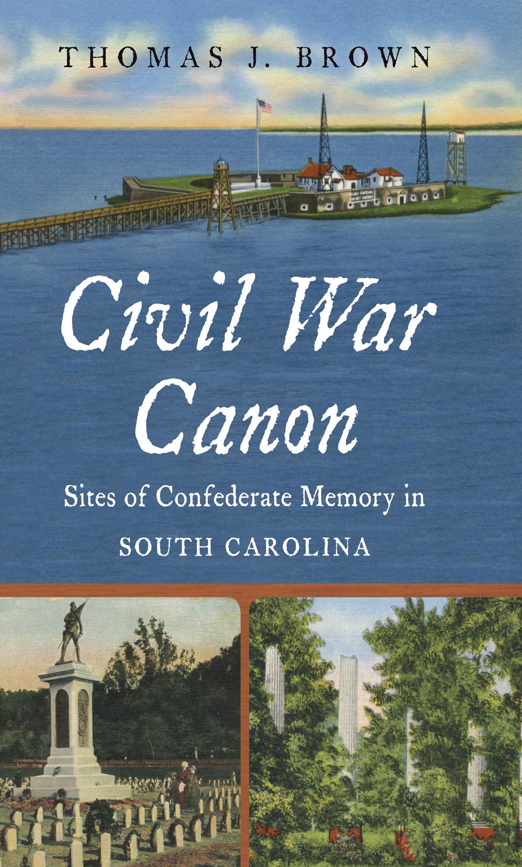 Civil War Canon: Sites of Confederate Memory in South Carolina