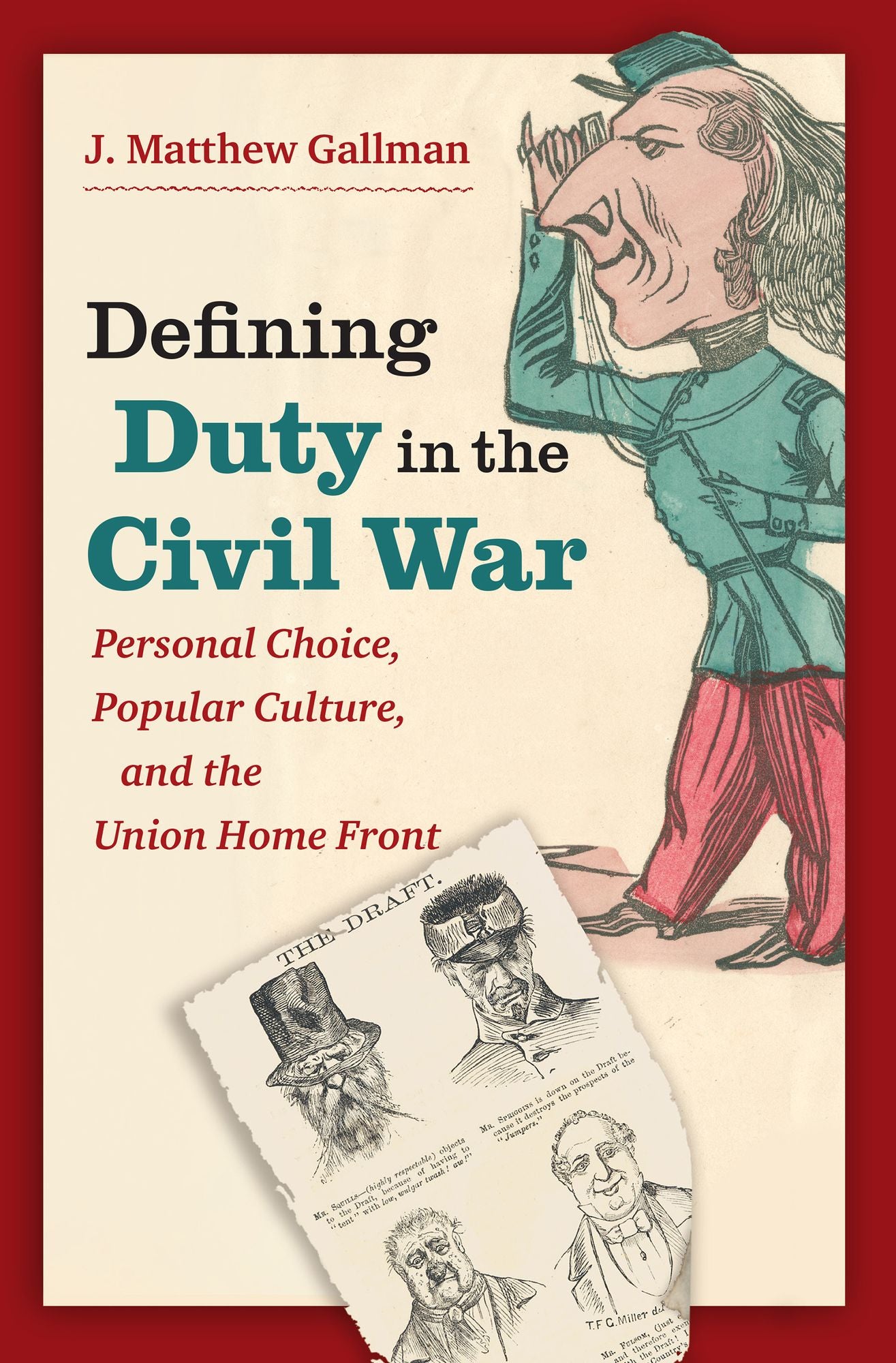 Defining Duty in the Civil War: Personal Choice, Popular Culture, and the Union Home Front