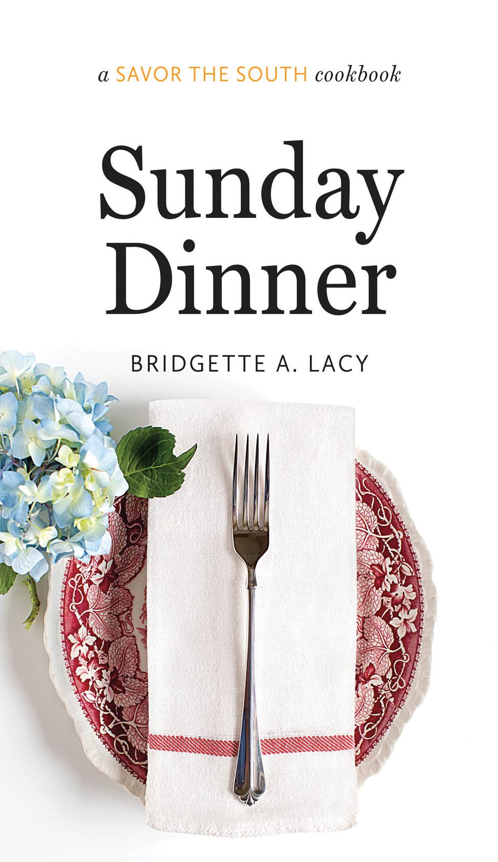 Sunday Dinner: a Savor the South cookbook