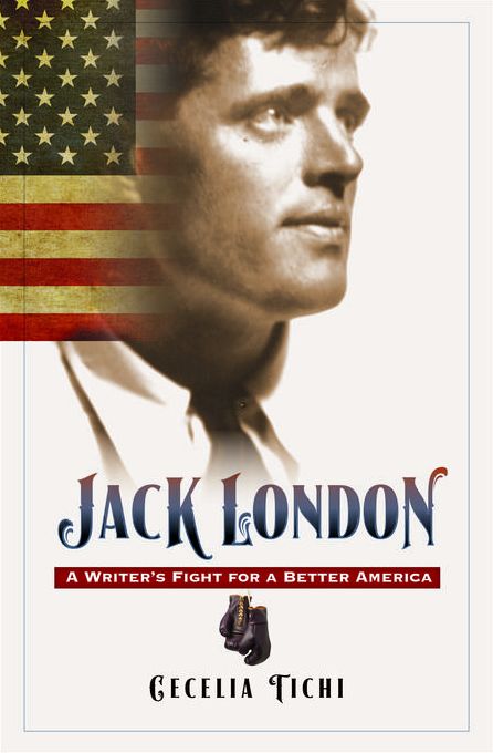 Jack London: A Writer's Fight for a Better America