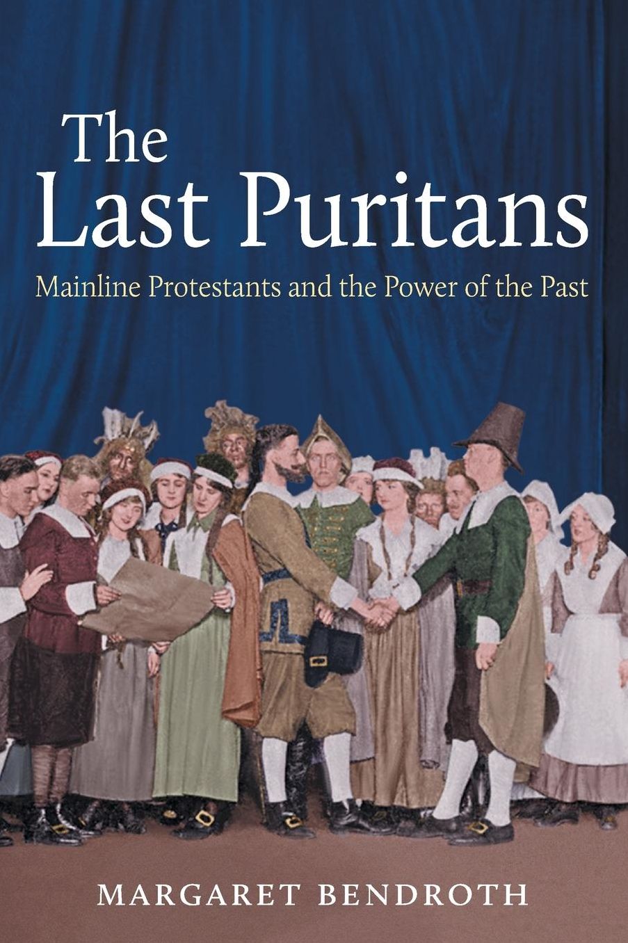 The Last Puritans: Mainline Protestants and the Power of the Past